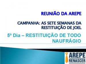 REUNIO DA AREPE CAMPANHA AS SETE SEMANAS DA