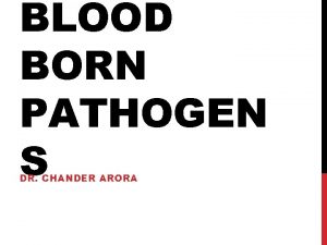 BLOOD BORN PATHOGEN S D R CHANDER ARORA