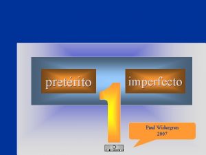 pretrito imperfecto Paul Widergren 2007 Muchas veces yo