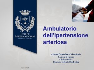 Ambulatorio dellipertensione arteriosa Azienda OspedalieroUniversitaria S Anna di