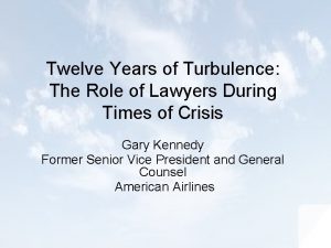 Twelve Years of Turbulence The Role of Lawyers