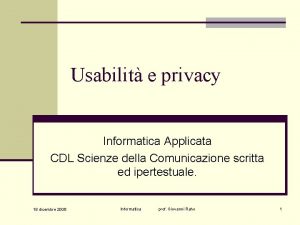 Usabilit e privacy Informatica Applicata CDL Scienze della