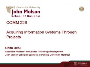 COMM 226 Acquiring Information Systems Through Projects Chitu