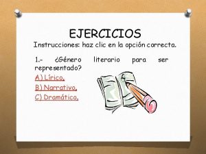 EJERCICIOS Instrucciones haz clic en la opcin correcta