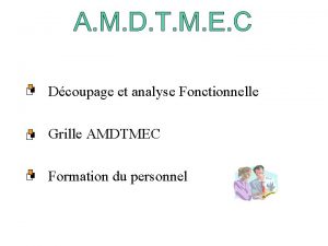 Dcoupage et analyse Fonctionnelle Grille AMDTMEC Formation du