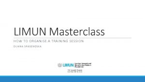 LIMUN Masterclass HOW TO ORGANISE A TRAINING SESSION