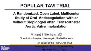 POPULAR TAVI TRIAL A Randomized Open Label Multicenter