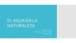 EL AGUA EN LA NATURALEZA QUMICA DEL AGUA