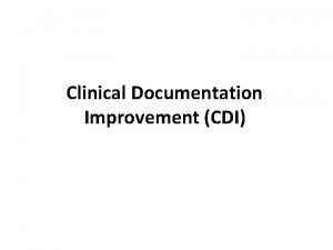 Clinical Documentation Improvement CDI Why Your documentation reflects