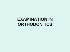 Extraoral examination in orthodontics