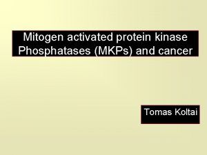 Mitogen activated protein kinase Phosphatases MKPs and cancer