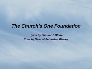 The Churchs One Foundation Hymn by Samuel J