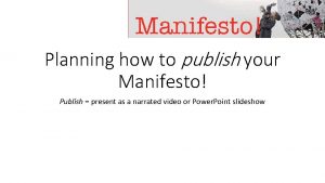 Planning how to publish your Manifesto Publish present