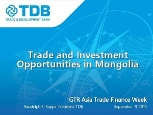 Trade and Investment Opportunities in Mongolia GTR Asia