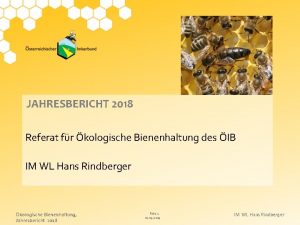 JAHRESBERICHT 2018 Referat fr kologische Bienenhaltung des IB