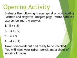Opening Activity Evaluate the following in your spiral