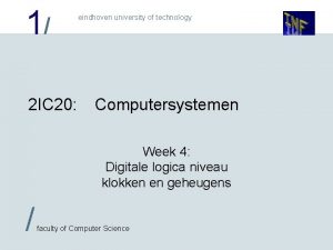 1 2 IC 20 eindhoven university of technology