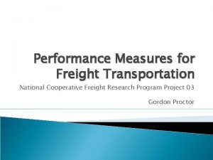 Performance Measures for Freight Transportation National Cooperative Freight