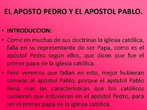 EL APOSTO PEDRO Y EL APOSTOL PABLO INTRODUCCION