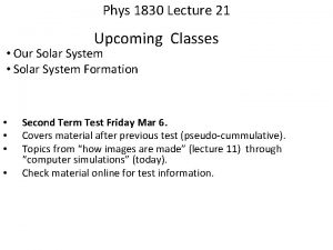 Phys 1830 Lecture 21 Upcoming Classes Our Solar
