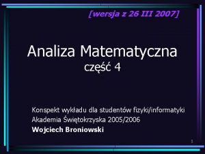 wersja z 26 III 2007 Analiza Matematyczna cz
