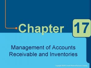 Chapter 17 Management of Accounts Receivable and Inventories