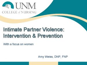 Intimate Partner Violence Intervention Prevention With a focus