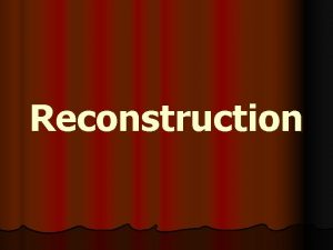 Reconstruction Southern Economy in Ruins l l l