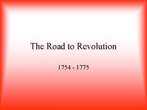 The Road to Revolution 1754 1775 Gentry Church