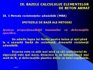 IX BAZELE CALCULULUI ELEMENTELOR DE BETON ARMAT IX