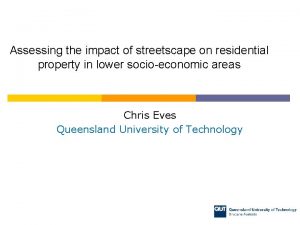 Assessing the impact of streetscape on residential property