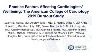 Practice Factors Affecting Cardiologists Wellbeing The American College