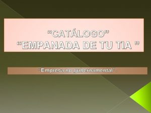 CATLOGO EMPANADA DE TU TIA Empresa no gubernamental