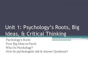 Unit 1 Psychologys Roots Big Ideas Critical Thinking