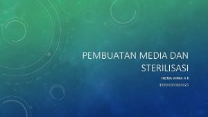 PEMBUATAN MEDIA DAN STERILISASI HIZKIA WIMA A K