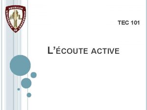 TEC 101 LCOUTE ACTIVE DFINITION DE LCOUTE Lcoute