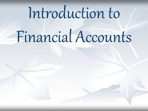 Introduction to Financial Accounts BOOK KEEPING Book keeping