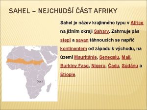 SAHEL NEJCHUD ST AFRIKY Sahel je nzev krajinnho