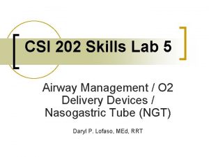 CSI 202 Skills Lab 5 Airway Management O