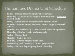 Humanities Drama Unit Schedule Today Drama Basics Overview