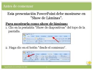 Antes de comenzar Esta presentacin Power Point debe