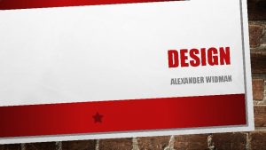 DESIGN ALEXANDER WIDMAN VAD R DESIGN MNGA MENAR