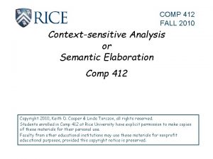 COMP 412 FALL 2010 Contextsensitive Analysis or Semantic
