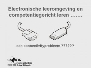 Electronische leeromgeving en competentiegericht leren een connectivityprobleem NIOC