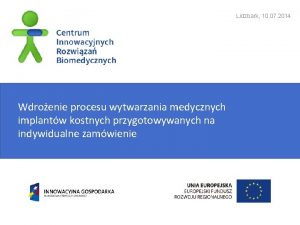 Lidzbark 10 07 2014 Wdroenie procesu wytwarzania medycznych