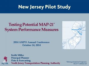 Testing Potential MAP21 System Performance Measures 2014 AMPO