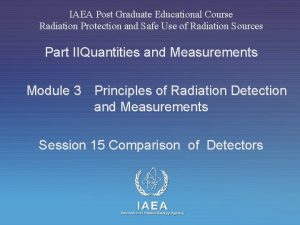 IAEA Post Graduate Educational Course Radiation Protection and