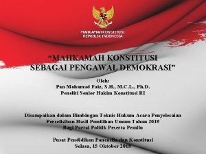 MAHKAMAH KONSTITUSI REPUBLIK INDONESIA MAHKAMAH KONSTITUSI SEBAGAI PENGAWAL