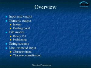 Overview n n Input and output Numeric output