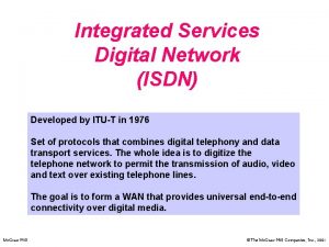 Integrated Services Digital Network ISDN Developed by ITUT